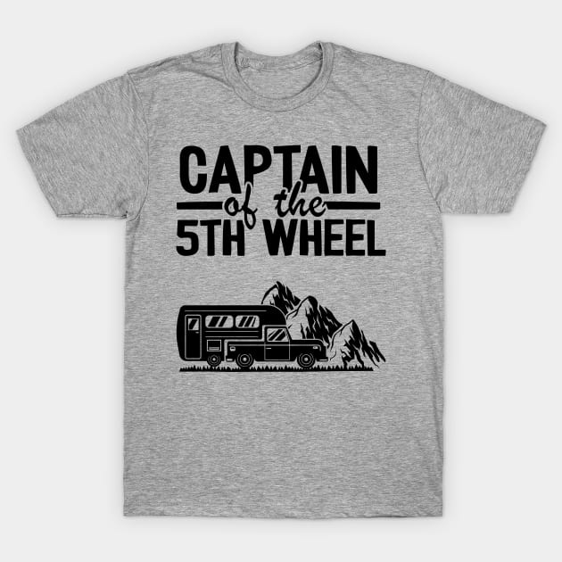 Captain Of The 5th Wheel Funny Camping T-Shirt by Kuehni